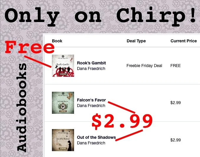 It literally does not get better this. The audiobook of ROOK’S GAMBIT is FREE on Chirp right now. On top of that, both OUT OF THE SHADOWS and FALCON’S FAVOR are only $2.99. Head over to Chirp now and get your copies.
ROOK’S GAMBIT =