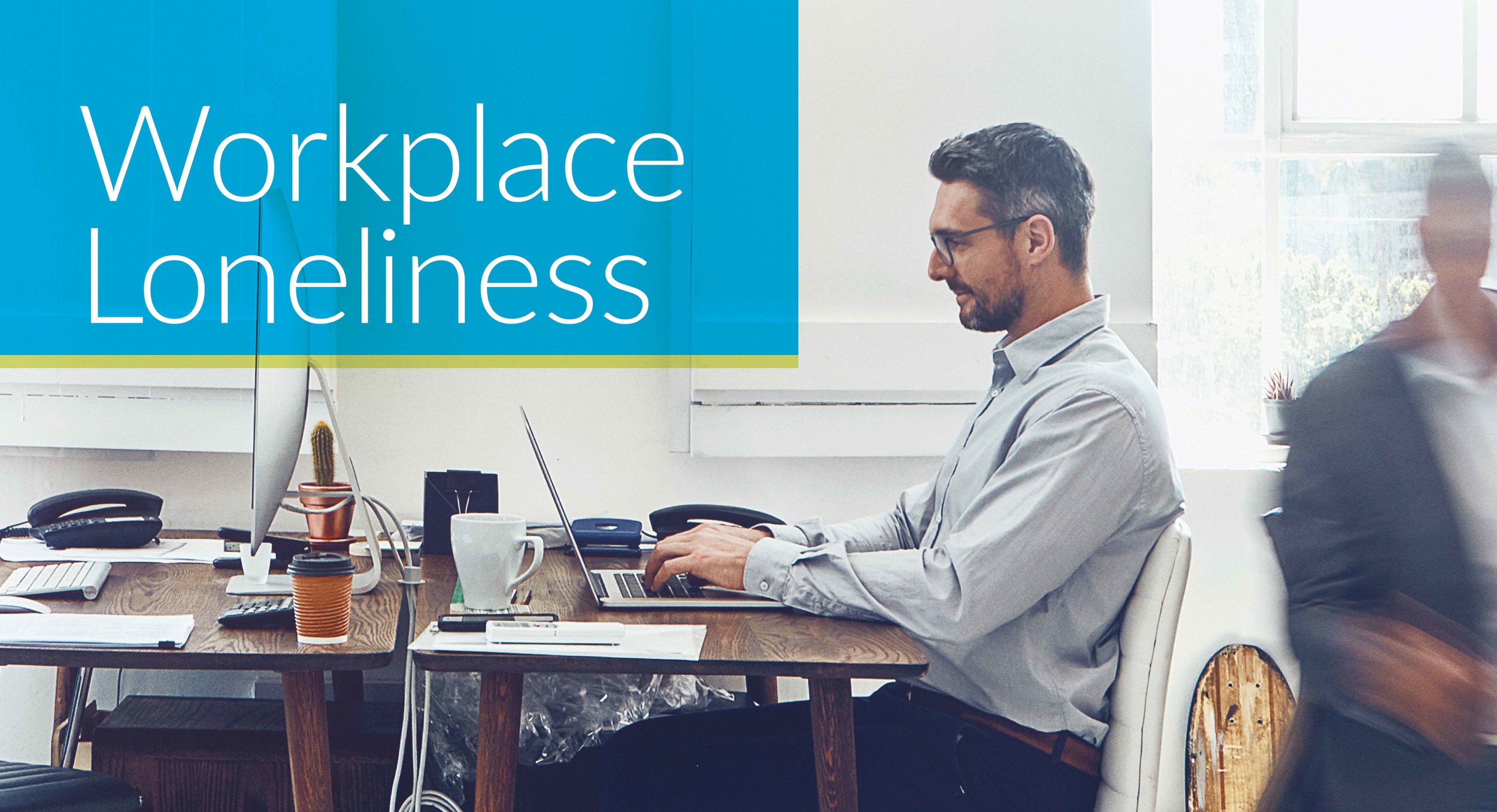 Workplace Loneliness
