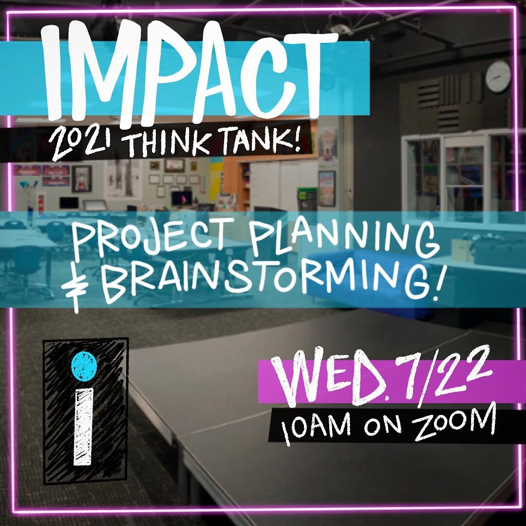 Don&rsquo;t forget! Tomorrow there will be an IMPACT Zoom meeting to brainstorm ideas for the new school year. This meeting is open to all students! 10-10:45AM

Returning students check Google Classroom for the meeting invite, and new students send a