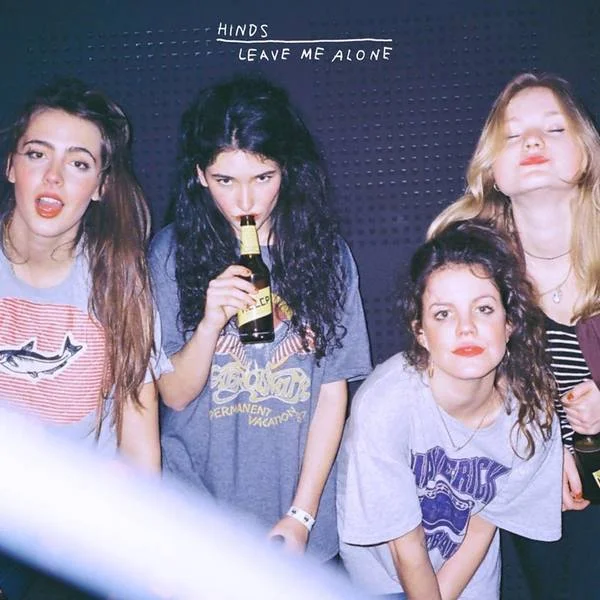Hinds 'Leave Me Alone'