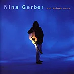 Nina Gerber "Not Before Noon"