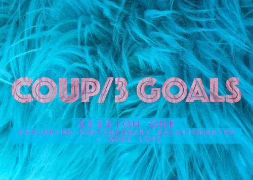 Coup/3 Goals 1 Hosts | Exploring Contemporary Relationships + More Love