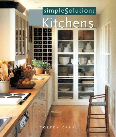 Simple Solutions Kitchens by Coleen Cahill, 2003 