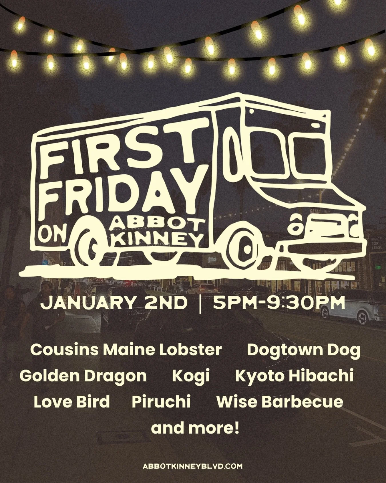 The first First Friday of 2026! January 2nd from 5pm-9:30pm!! ✨ Come celebrate the new year under the new lights on Abbot Kinney! Rain or shine, join us for delicious food trucks near @thebrigvenice !!!

@cousinsmainelobster @dogtowndog @goldendragon