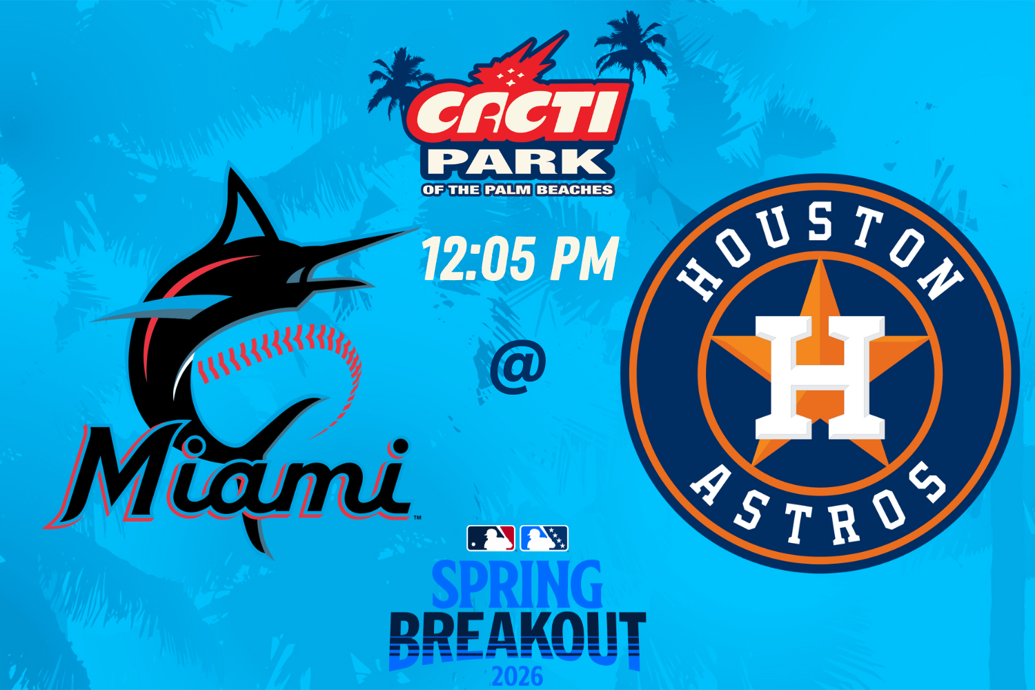 MARLINS @ ASTROS (SPRING BREAKOUT)