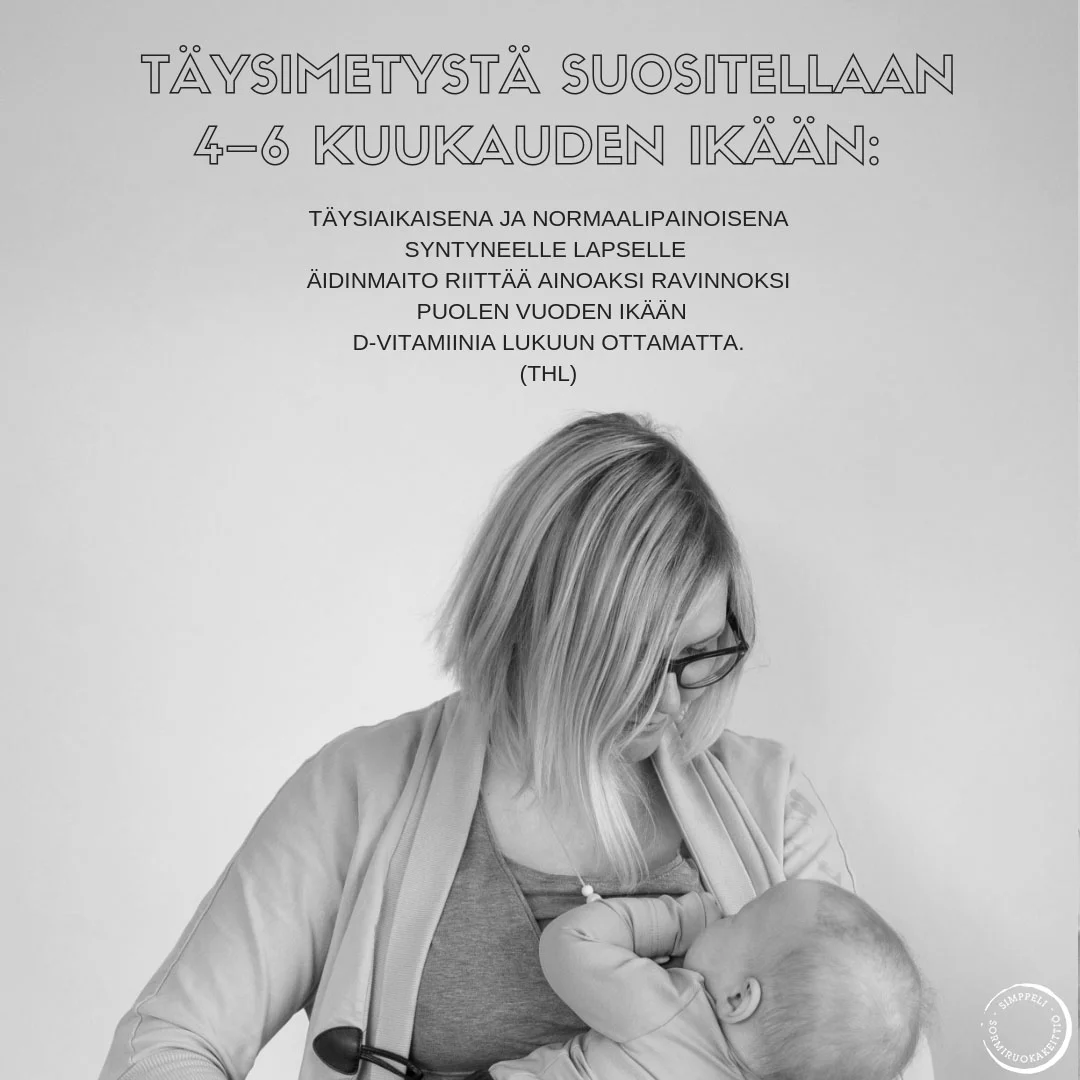 ”Jos lapsi ei saa lainkaan äidinmaitoa, kiinteä ruoka aloitetaan 4-6kuukauden iässä.”