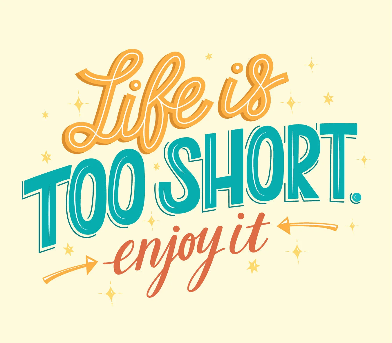 LifeIsTooShort-02.JPG