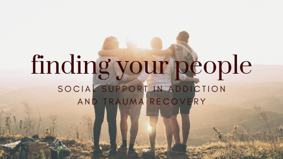 title_finding_your_people_social_support_in_recovery_from_addiction_and_trauma_restored_hope_counseling_therapy_ann_arbor-michigan_sex_and_love_addiction_christian.png