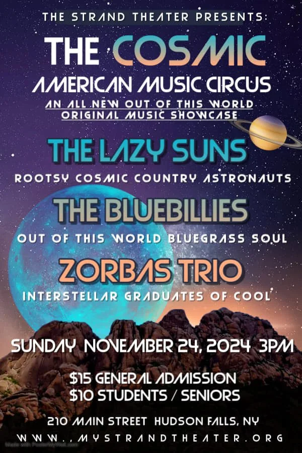 – The Cosmic American Music Circus w/ The Lazy Suns, The Bluebillies, The Zorbas Trio