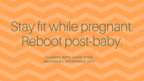 Fitness Classes for Pregnancy and a Post-Baby Reboot!