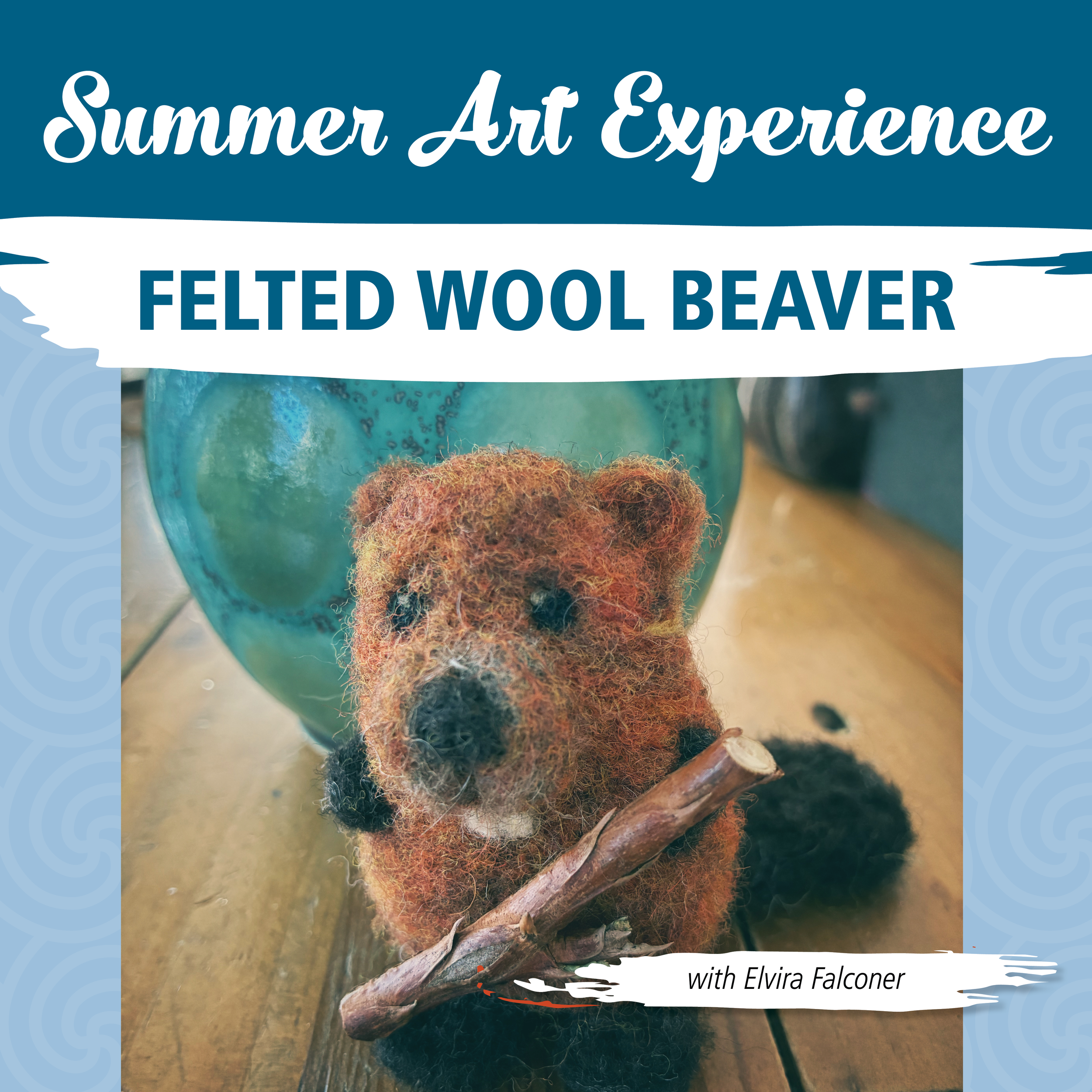 Art Experience: Felted Wool Beaver