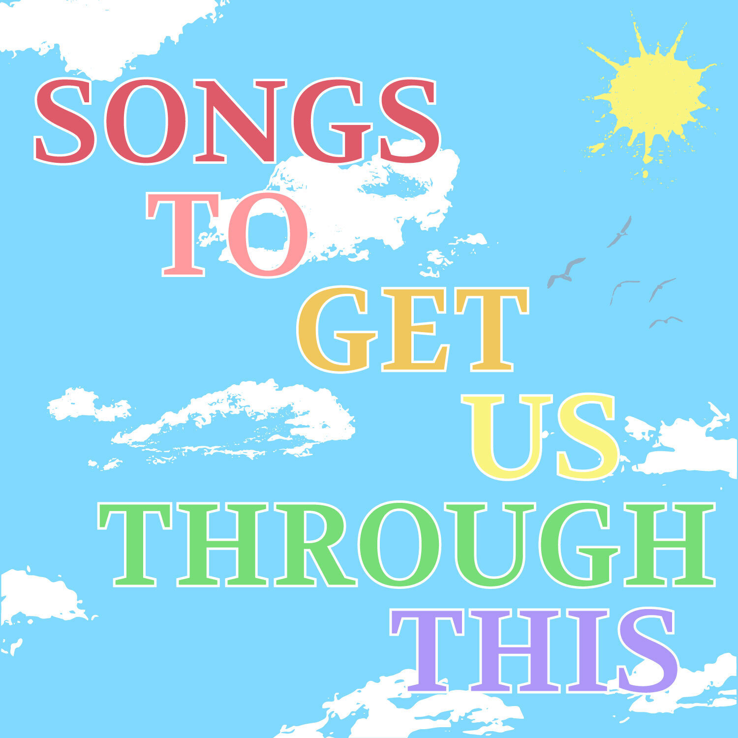songs to get us through this