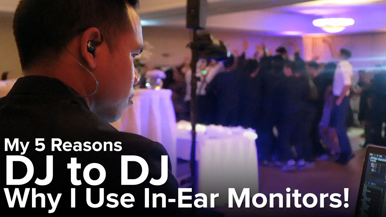 5 Reasons Why I DJ with In-Ear Monitors