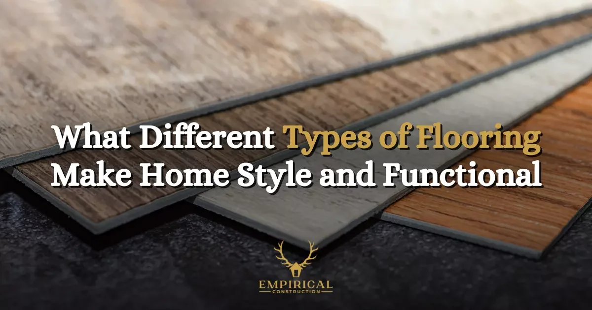 What Different Types of Flooring Make Home Style and Functional