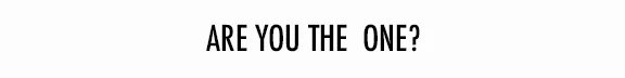 ARE YOU THE ONE.jpg