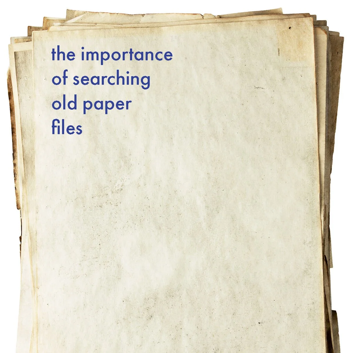 Limitation:&nbsp; the importance of searching old paper files