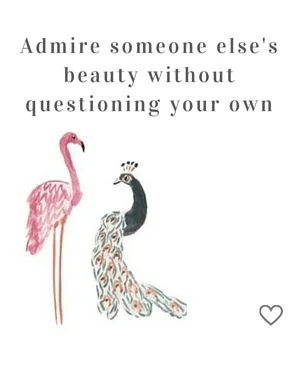 Admire-someone-elses-beauty-without-questioning-your-own-1.jpg