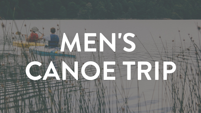 Men's Canoe Trip