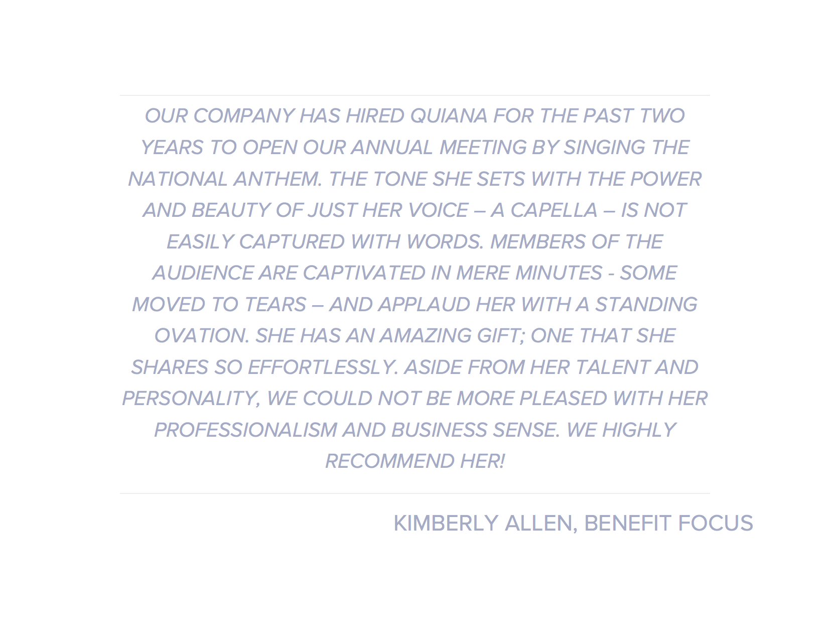 OUR COMPANY HAS HIRED QUIANA FOR THE PAST TWO YEARS TO OPEN OUR ANNUAL MEETING BY SINGING THE NATIONAL ANTHEM.png