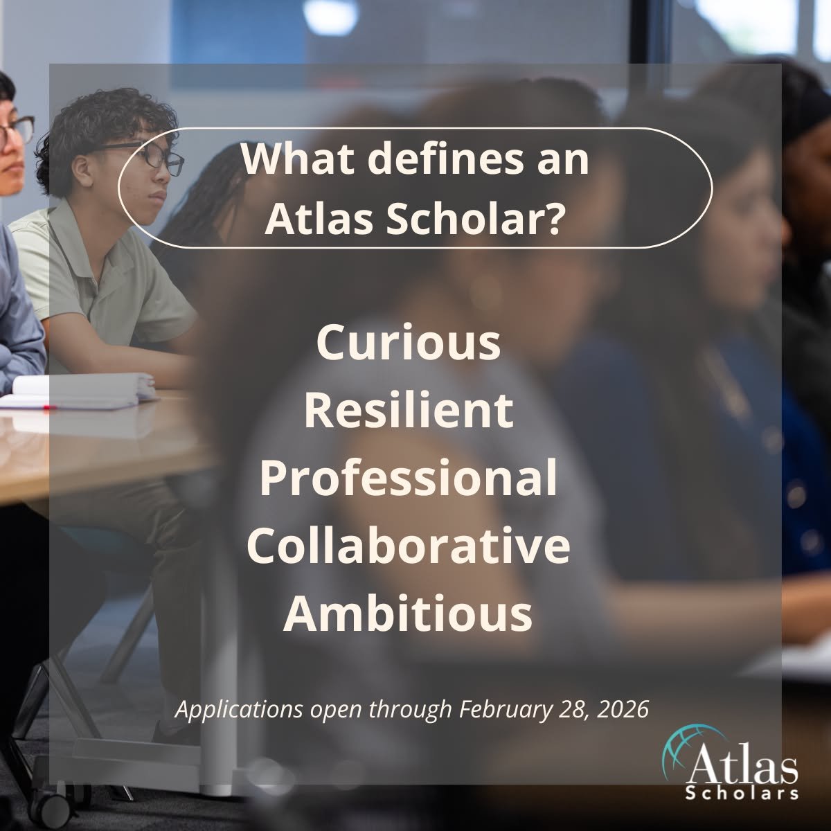 What Defines an Atlas Scholar?

It&rsquo;s not just grades or a r&eacute;sum&eacute; - it&rsquo;s mindset.

We look for students who are curious, resilient, professional, collaborative, and ambitious - students ready to step into opportunity and do t