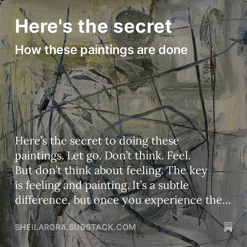 New on my Substack! This is one of my favorite automatic writing exercises. The prompt was, &ldquo;Here&rsquo;s the secret&hellip;&rdquo;. I describe how these intuitive abstract paintings are done. Persevere. Give up. Surrender. Fight. And do all th