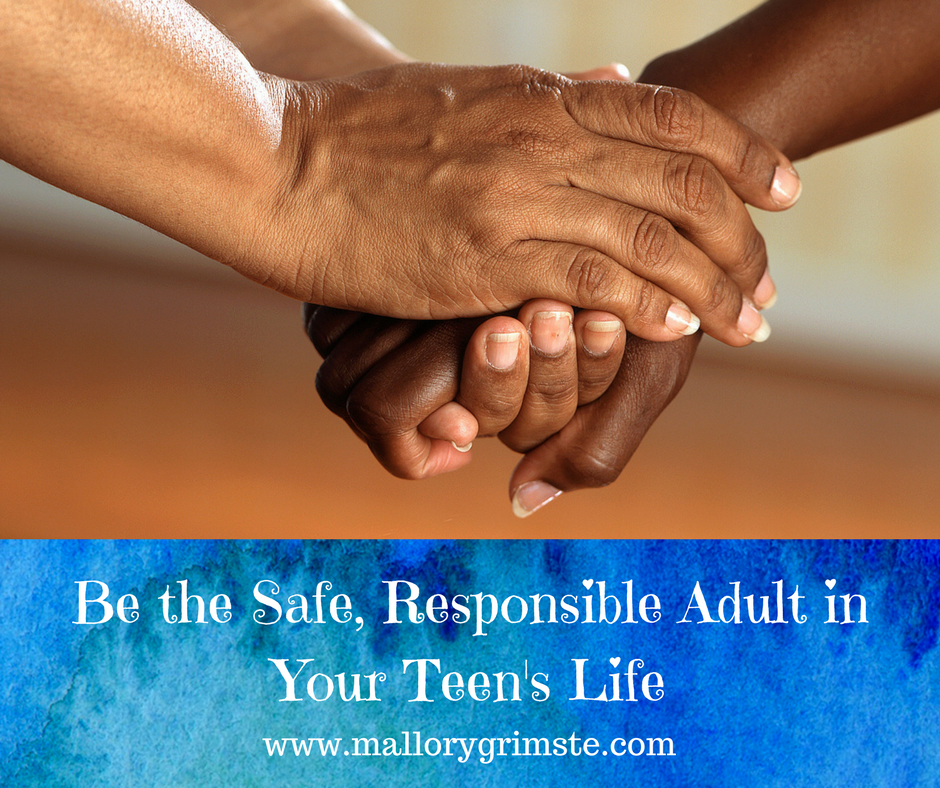 Be the Safe, Responsible Adult in Your Teen's Life
