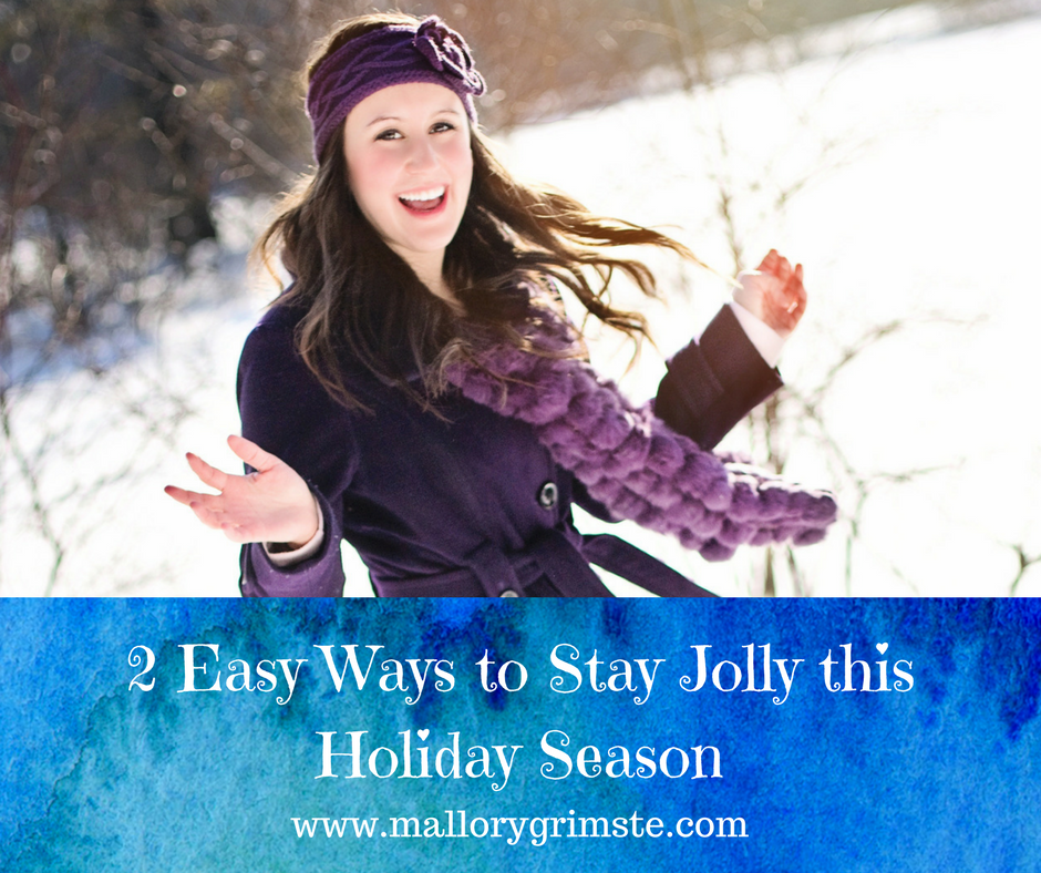 2 Easy Ways to Stay Jolly this Holiday Season