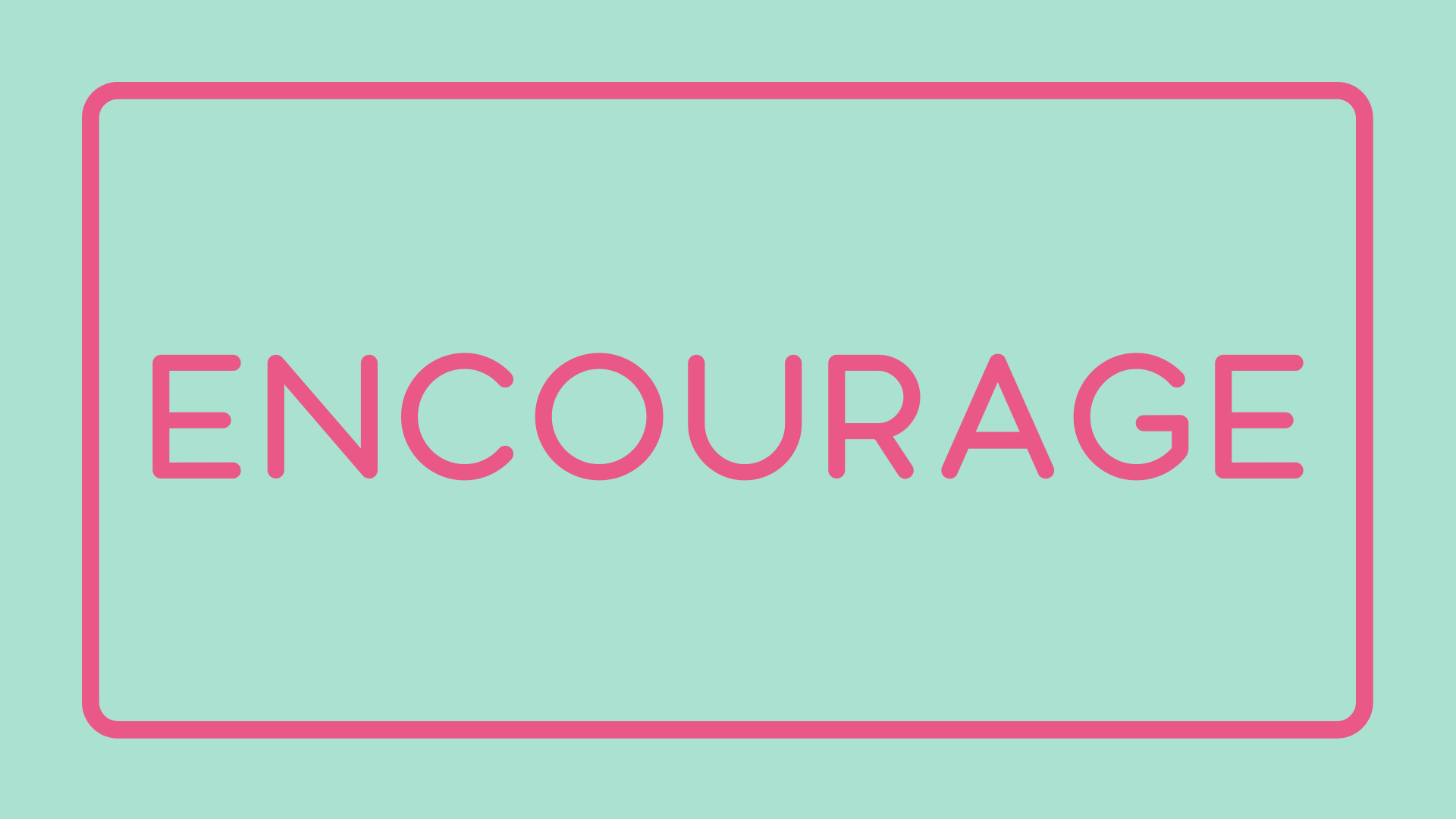 Copy of encourage text graphic.png