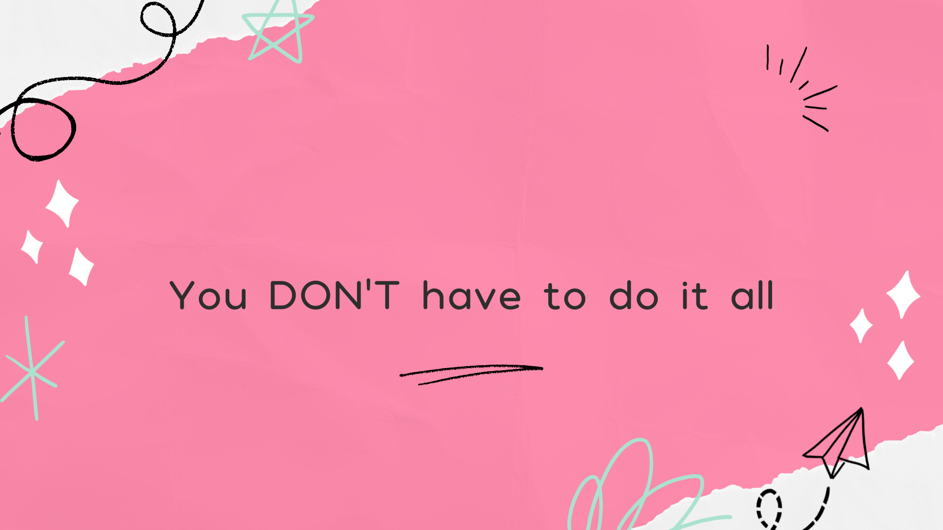 you don't have to do it all.png