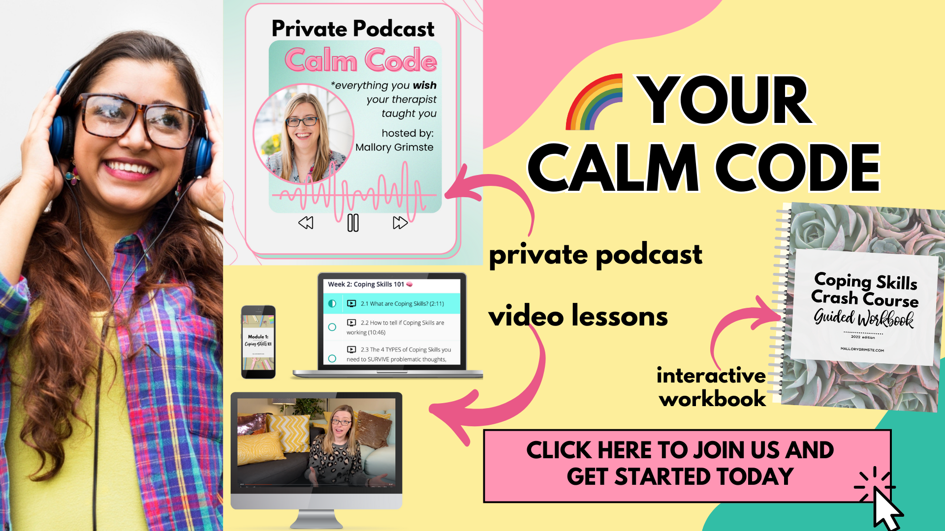 Promotional graphic for a mental health resource called "Your Calm Code." Features images of a smiling woman with headphones, a smartphone, a laptop, and a desktop showing various mental health video lessons and workbooks. It includes text promoting private podcasts, video lessons, and an interactive workbook with a call to action to join and get started.