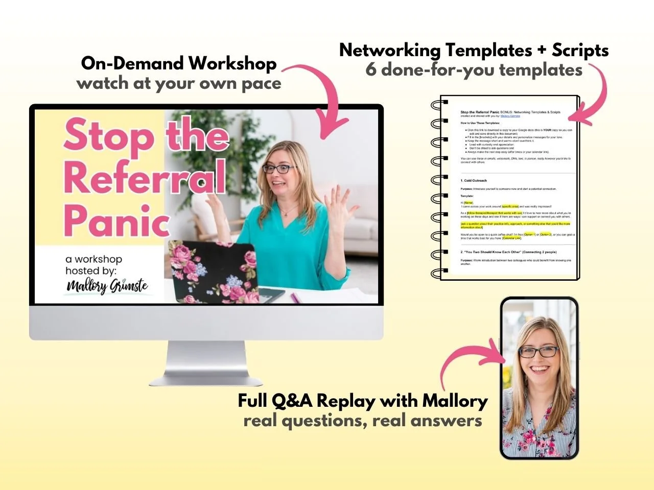 Promotional graphic for the 'Stop the Referral Panic' workshop featuring Mallory Grmste. The image showcases a computer screen displaying the workshop title and a woman with glasses in a teal shirt, smiling and gesturing. To the right, there's a spiral-bound notebook titled 'Networking Templates + Scripts,' and a smiling woman on a smartphone screen at the bottom right. The background is light yellow, emphasizing workshop details.
