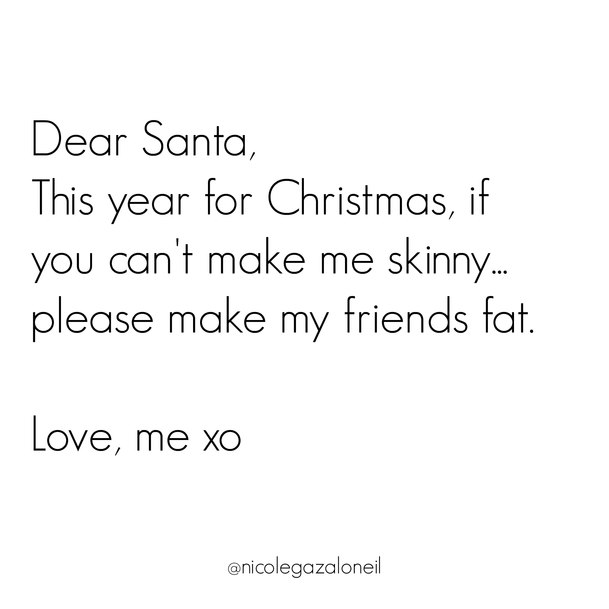 This Year For Christmas If You Can't Make Me Skinny Make My Friends Fat.jpg
