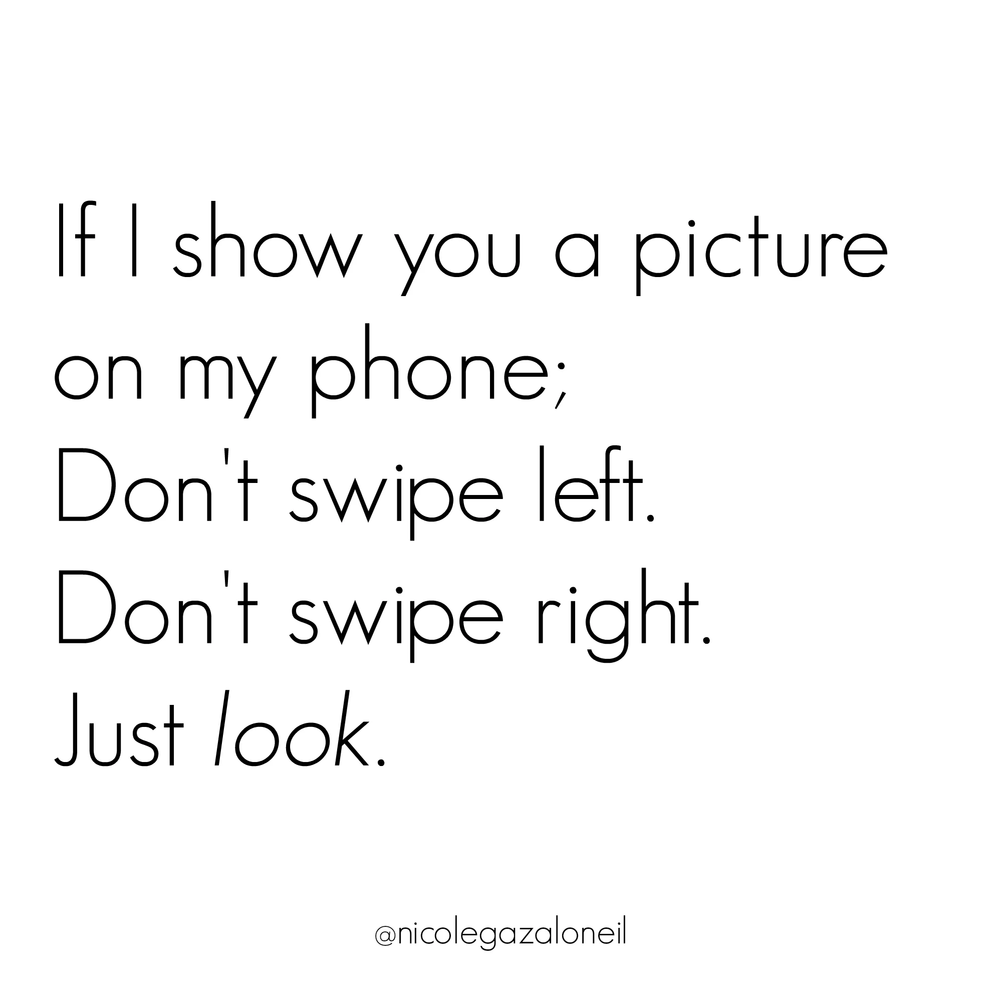 If I show you a picture on my phone don't swipe .jpg