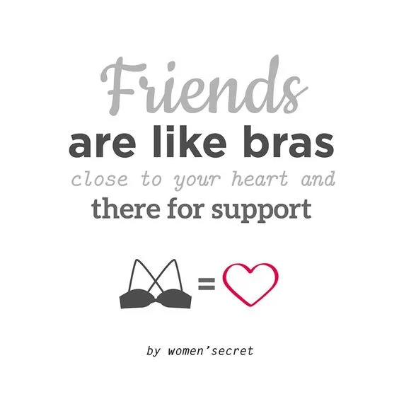 Friends are Like Bras.jpg