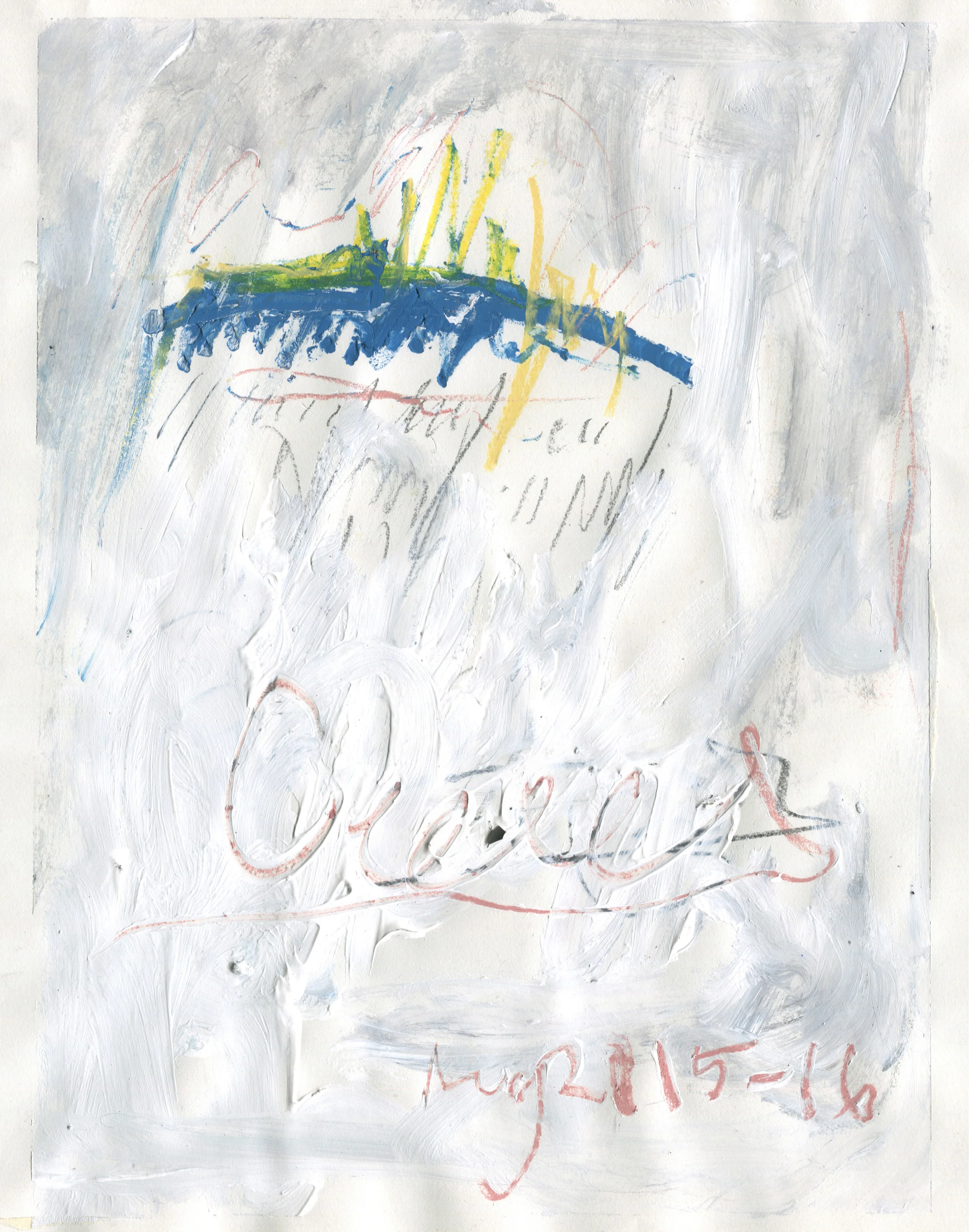 Dramatic Notes on What Will Become , 2016 14 x 11 inches Acrylic, Crayon, Oil Pastel, and Graphite on Paper