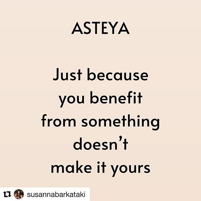 THIS 👌🏽 #Repost @susannabarkataki with @get_repost
・・・
Can we talk about asteya (non stealing) 
The 3rd Yama or ethical precept of the yogis.

Lets apply the lens of asteya to
cultural appropriation - you know, Where folks steal the dreams, hopes, 