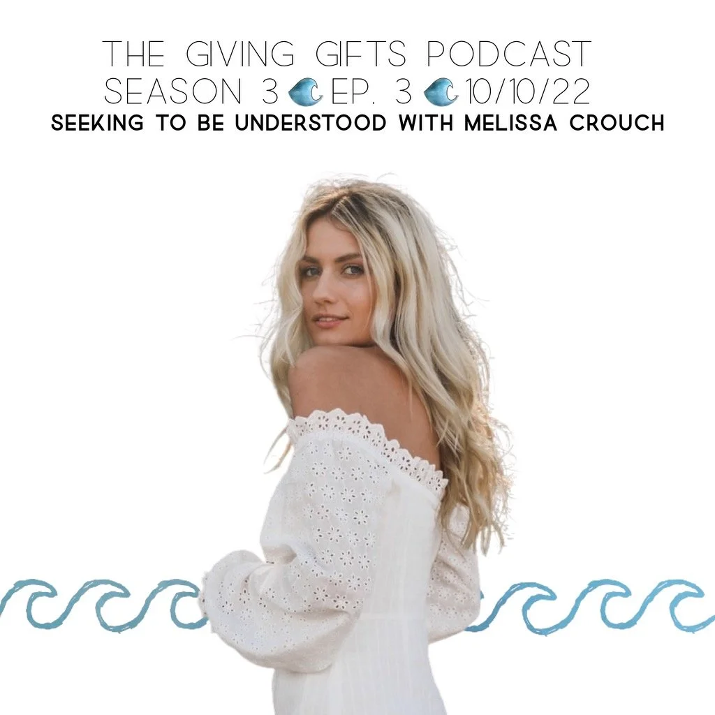        &nbsp;      &nbsp;        &nbsp;       
  
     SEASON THREE - THE GIVING GIFTS PODCAST - EPISODE 3 - 10/12/22   SEEKING TO BE UNDERSTOOD WITH MELISSA CROUCH  


  
 #block-c122b3247b9b4ca516d8 {
    
    
    

--tweak-text-block-background-c