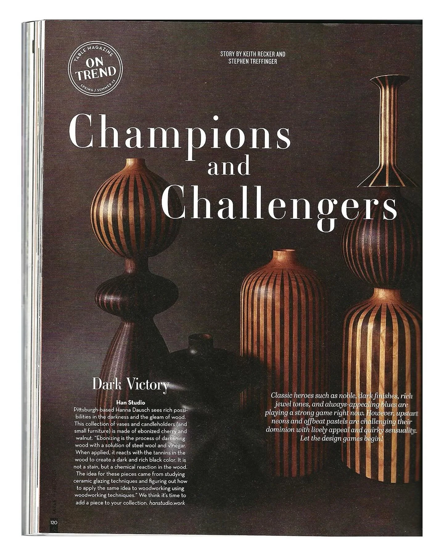 I&rsquo;m back in the thick of it at the woodshop and it was the best feeling to receive Table Magazine&rsquo;s 2025 Fall Design Book featuring my Ebonized Collection in &ldquo;Champions and Challengers: Dark Victory&rdquo;. This article focuses on t