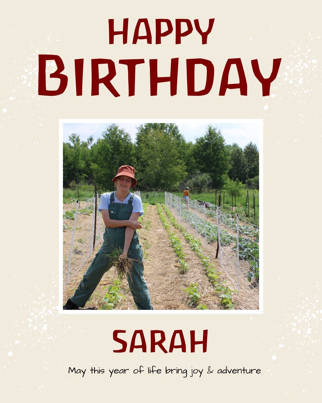 Happy Birthday Sarah! We hope you have a great day today!