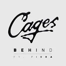 "Behind" - Cages Feat Fiora