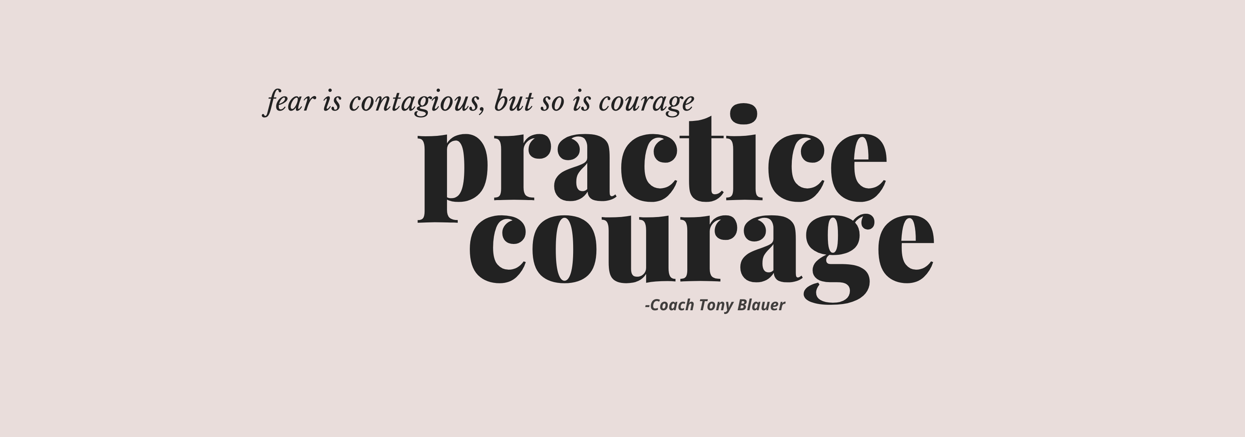 fear Is contagious, but so Is courage..png