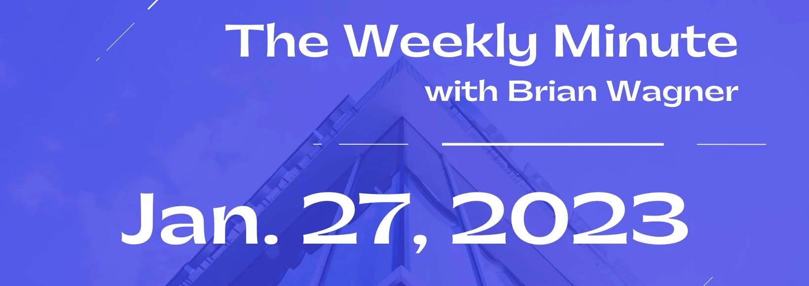 The Weekly Minute - Jan. 27, 2023