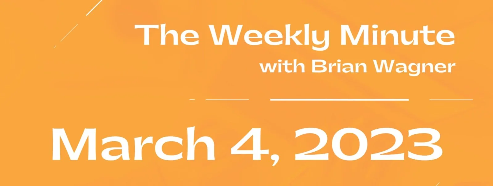 The Weekly Minute - March 4, 2023