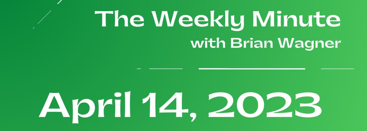 The Weekly Minute - April 14, 2023