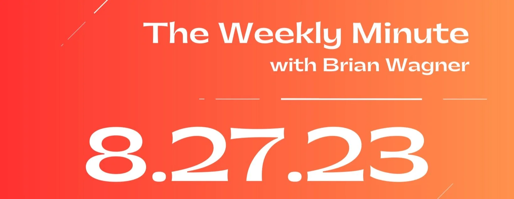 The Weekly Minute - August 27, 2023