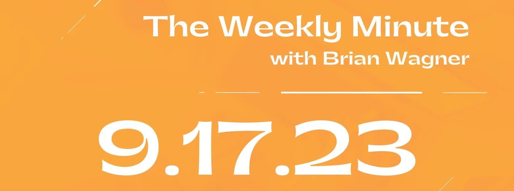 The Weekly Minute - September 17, 2023