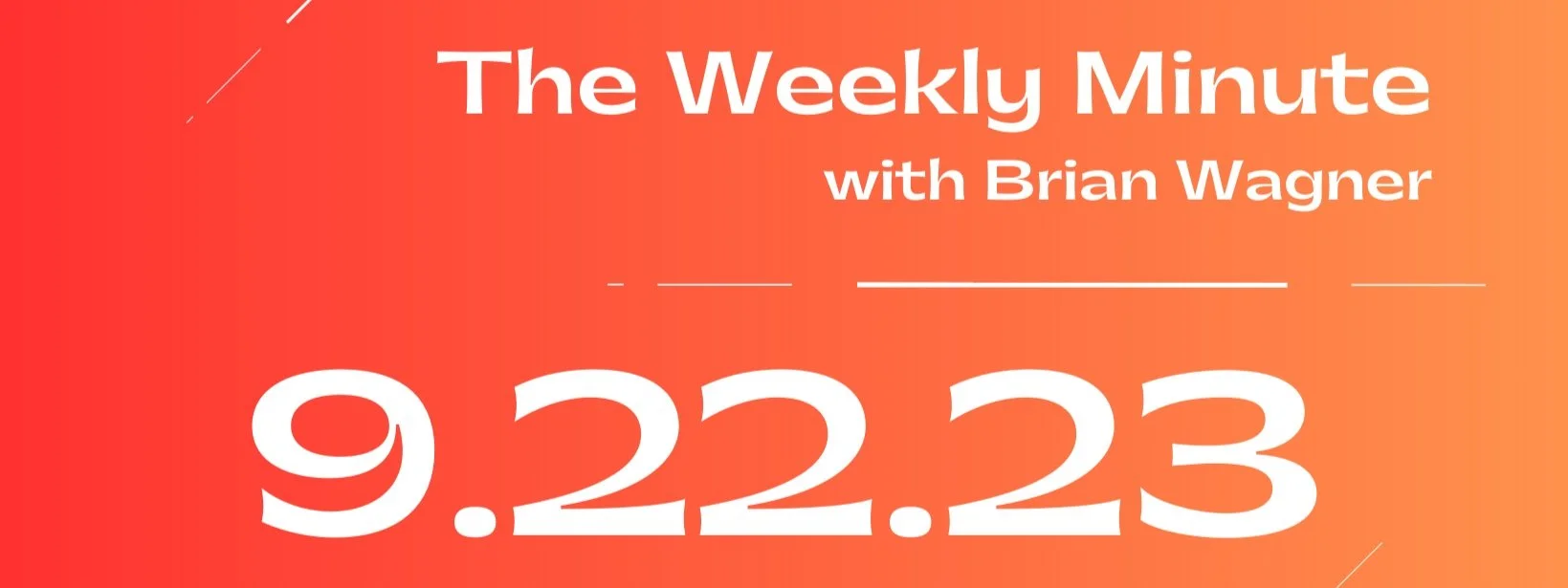 The Weekly Minute - September 22, 2023