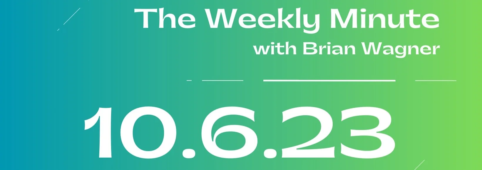 The Weekly Minute - October 6, 2023