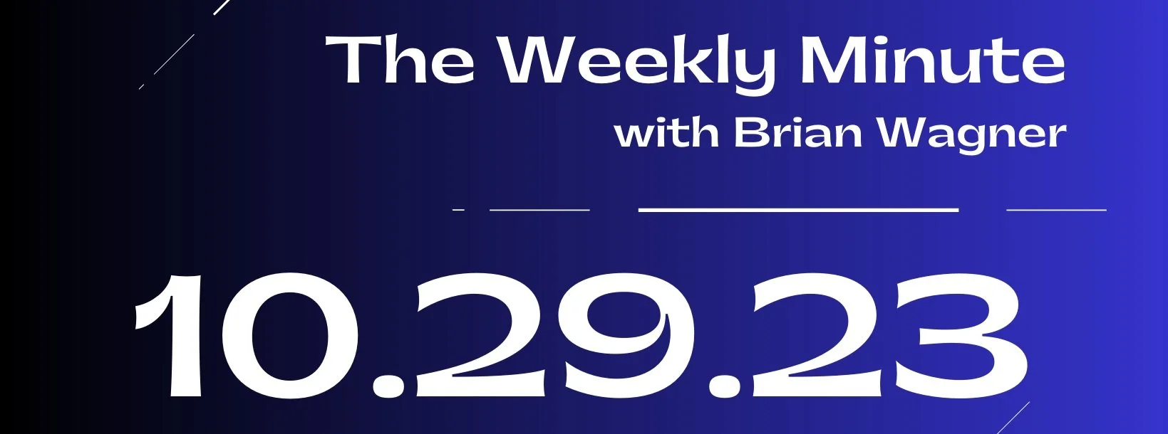 The Weekly Minute - October 29, 2023