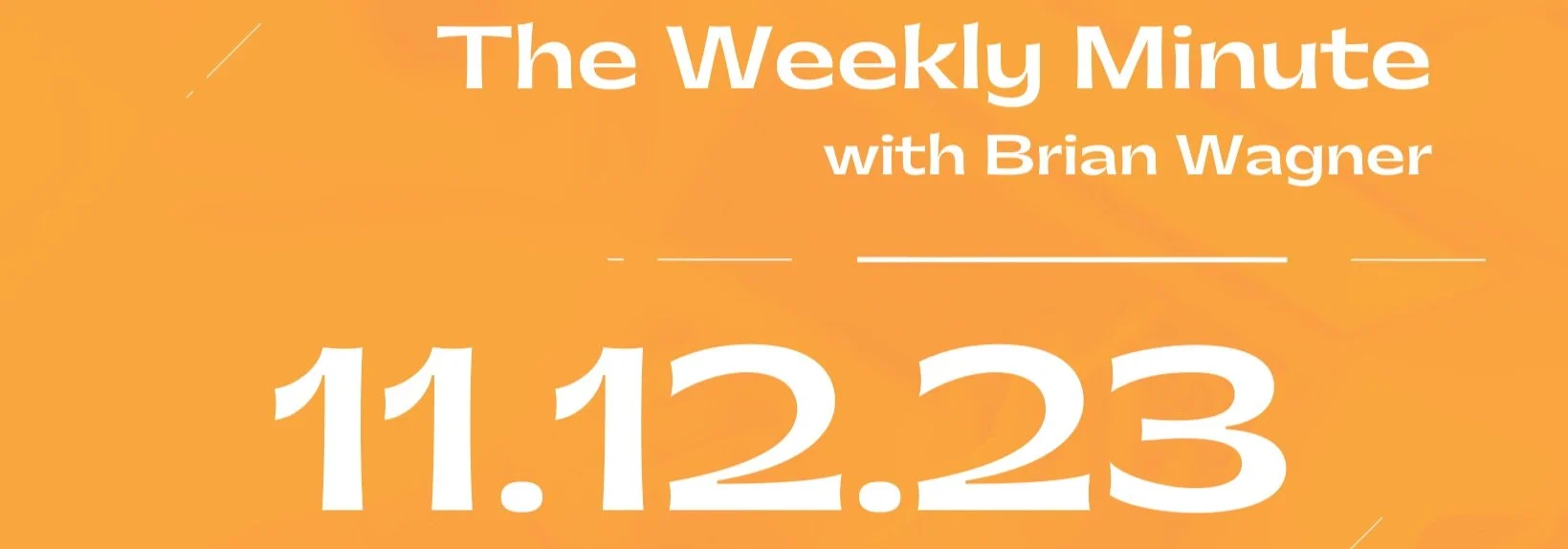 The Weekly Minute - November 12, 2023